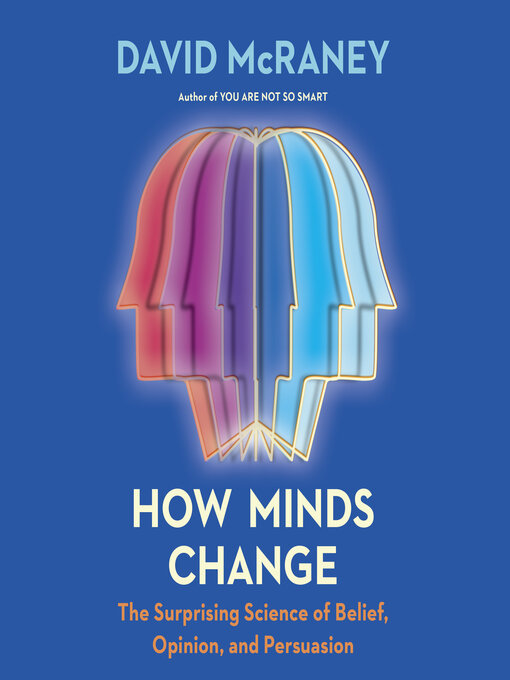 Title details for How Minds Change by David McRaney - Available